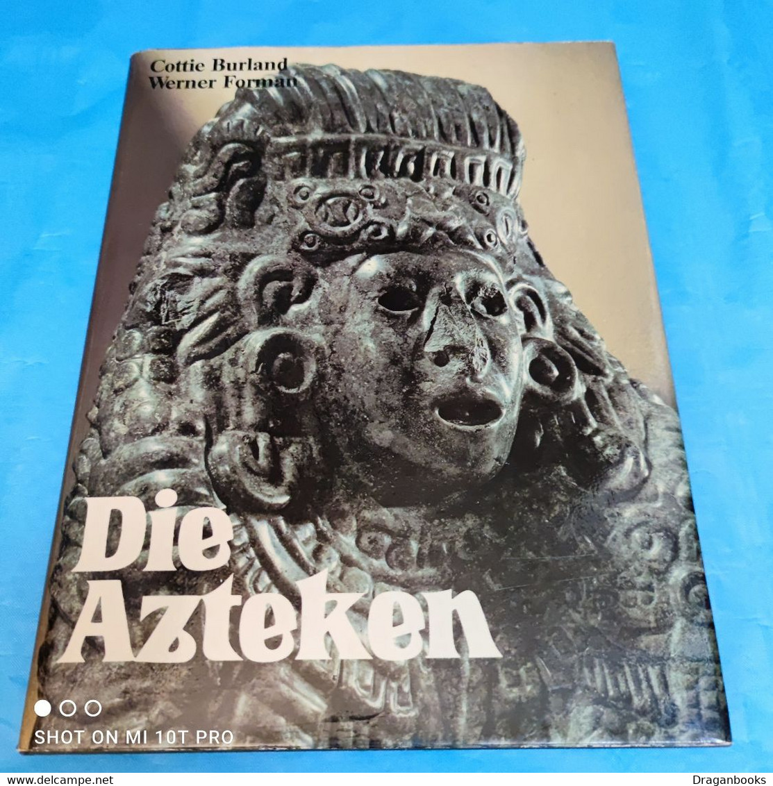 Cottie Burland / Werner Forman - Die Azteken - Archeology