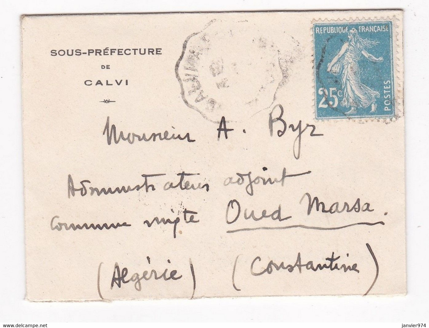 Sous-Préfecture De Calvi Corse Pour Mr Byr à Oued Marsa, 4 Cachets , Ajaccio , Oued Marsa 1925 - Briefe U. Dokumente