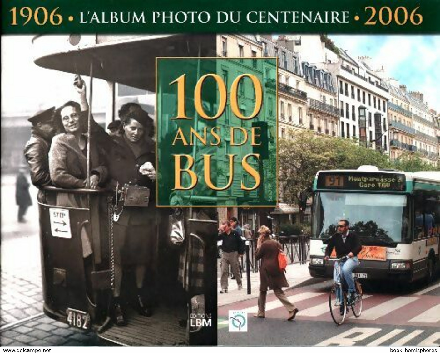 100 Ans De Bus Un Siècle Au Service Des Franciliens De RATP (2006) - Motorrad