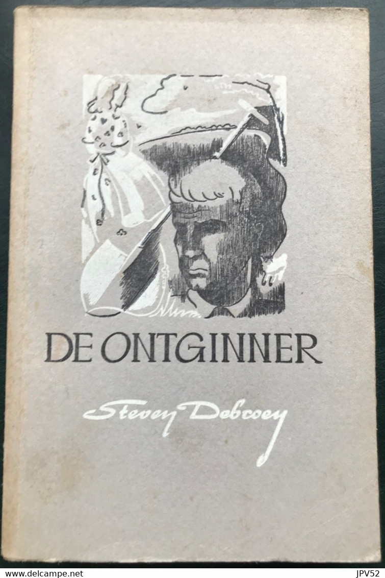 (707) De Ontginner - Steven Debroey - 1946 - 286 Blz. - Abenteuer
