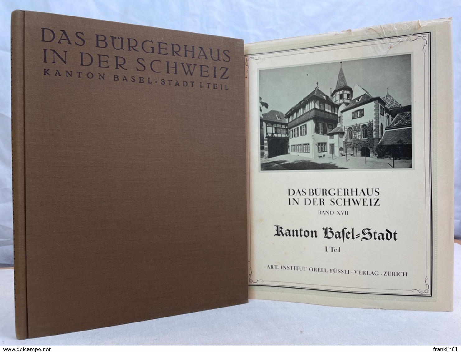 Das Bürgerhaus In Der Schweiz. La Maison Bourgeoise En Suisse. XVII. Band: Kanton Basel-Stadt 1.Teil - Architecture