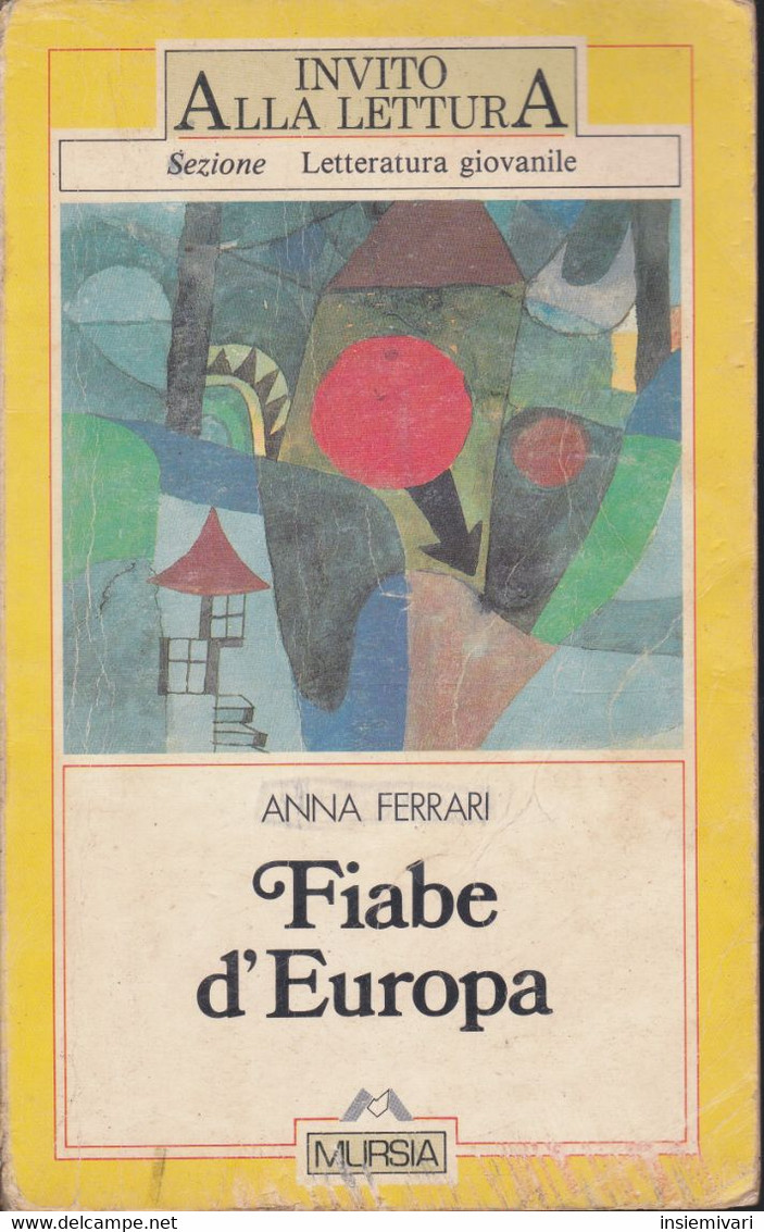 E+libro FIABE D'EUROPA Anna Ferrari INVITO ALLA LETTURA 1996 MURSIA. - Bambini E Ragazzi