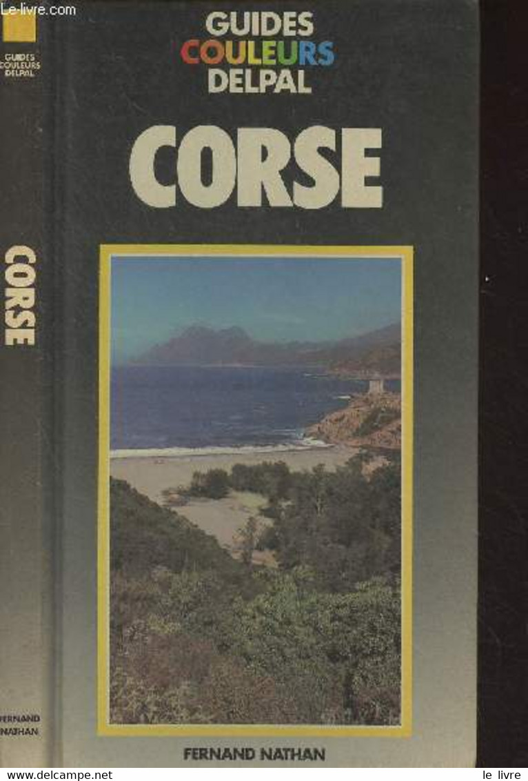 Corse - "Guides Couleurs Delpal" - Collectif - 1981 - Corse