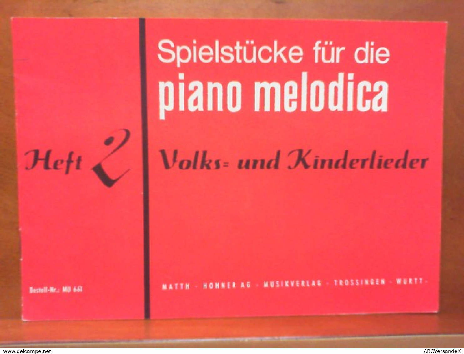 Süielstücke Für Die Melodica Piano :  Volks - Und Kinderlieder - Heft 2 - Musica