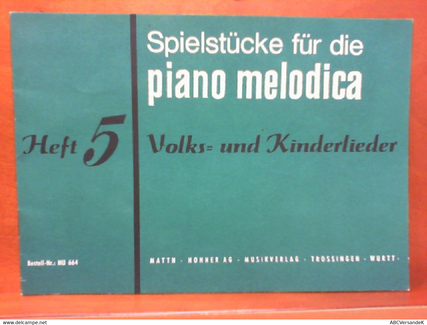 Spielstücke Für Die Melodica Piano 26 : Volks - Und Kinderlieder - Heft 5 - Muziek