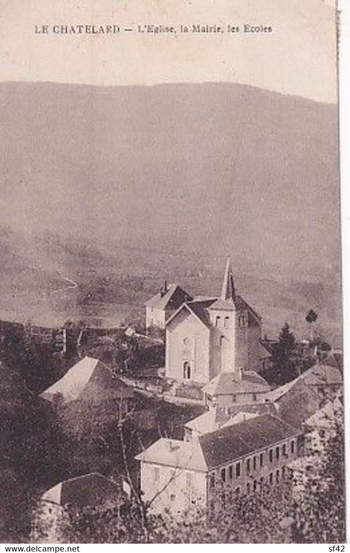 LE CHATELARD                 EGLISE. MAIRIE. ECOLES - Le Chatelard