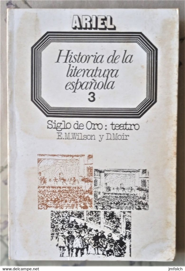 HISTORIA DE LA LITERATURA ESPAÑOLA. SIGLO DE ORO: TEATRO. DE E.M.WILSON Y D.MOIR - Other & Unclassified