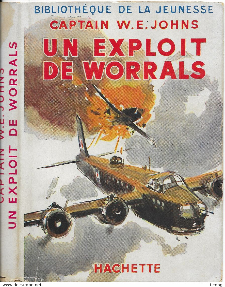 CAPTAIN W.E. JOHNS - UN EXPLOIT DE WORRALS, DESSINS D ALBERT BRENET, JAQUETTE, 1ERE EDITION FRANCAISE 1951, A VOIR - Bibliotheque De La Jeunesse