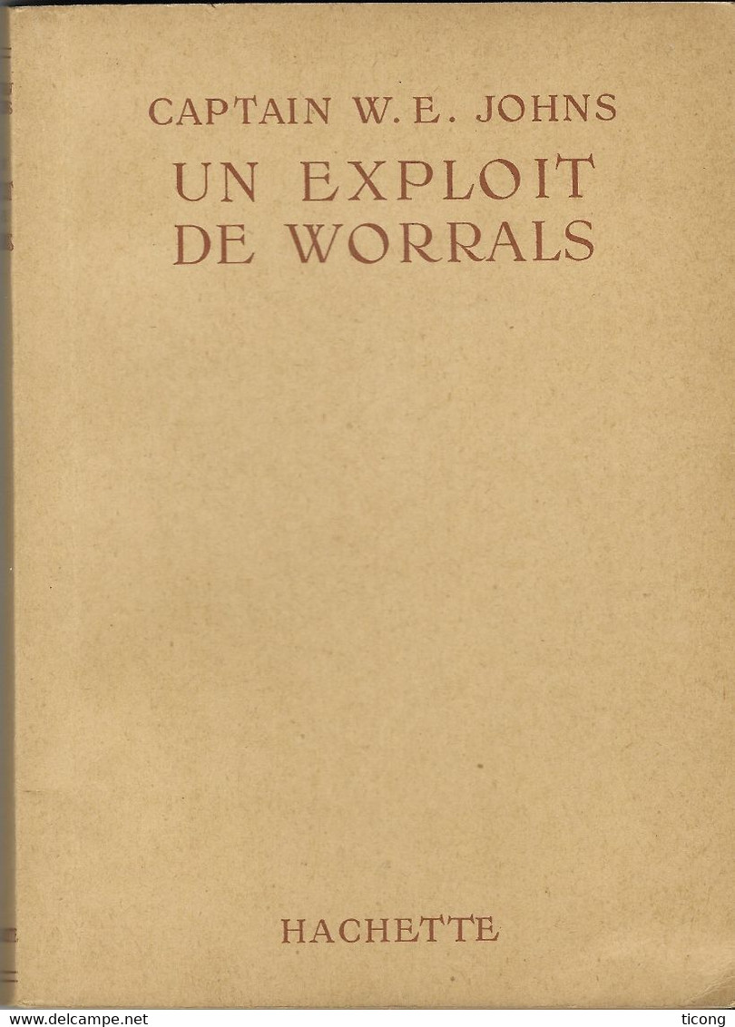 CAPTAIN W.E. JOHNS - UN EXPLOIT DE WORRALS, DESSINS D ALBERT BRENET, JAQUETTE, 1ERE EDITION FRANCAISE 1951, A VOIR - Bibliotheque De La Jeunesse