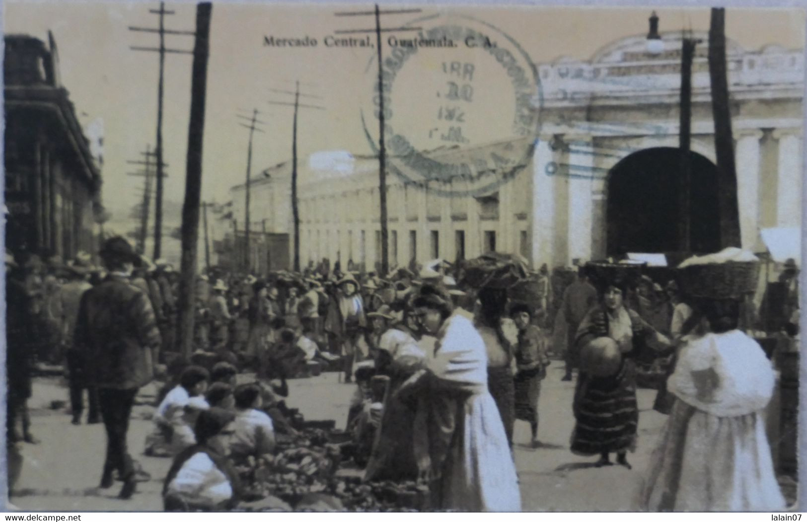 C. P. A. : GUATEMALA : Guatemlala City : Mercado Central, Sello En 1928 - Guatemala