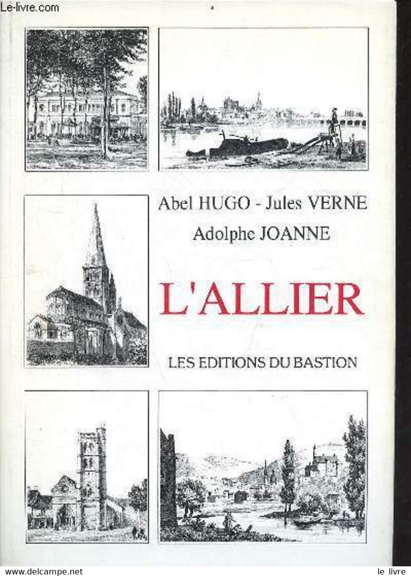 L'Allier. - Hugo Abel & Verne Jules & Joanne Adolphe - 1992 - Auvergne
