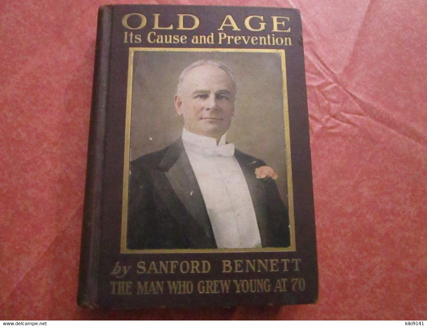 OLD AGE - Its Cause And Prevention - By SANFORD BENNETT (396 Pages Dont 75 Illustrations) - Alternatieve Geneeskunde