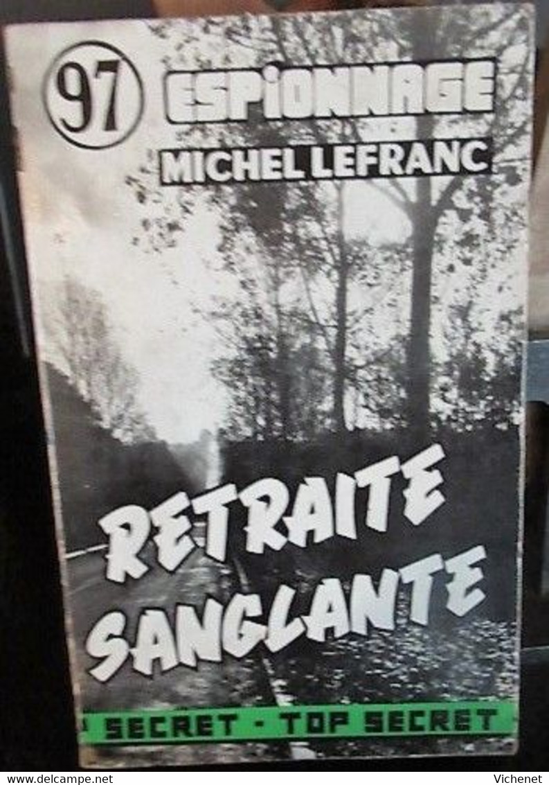 Michel Lefranc - Retraite Sanglante. N°97 (Coll. Espionnage) - Sonstige & Ohne Zuordnung