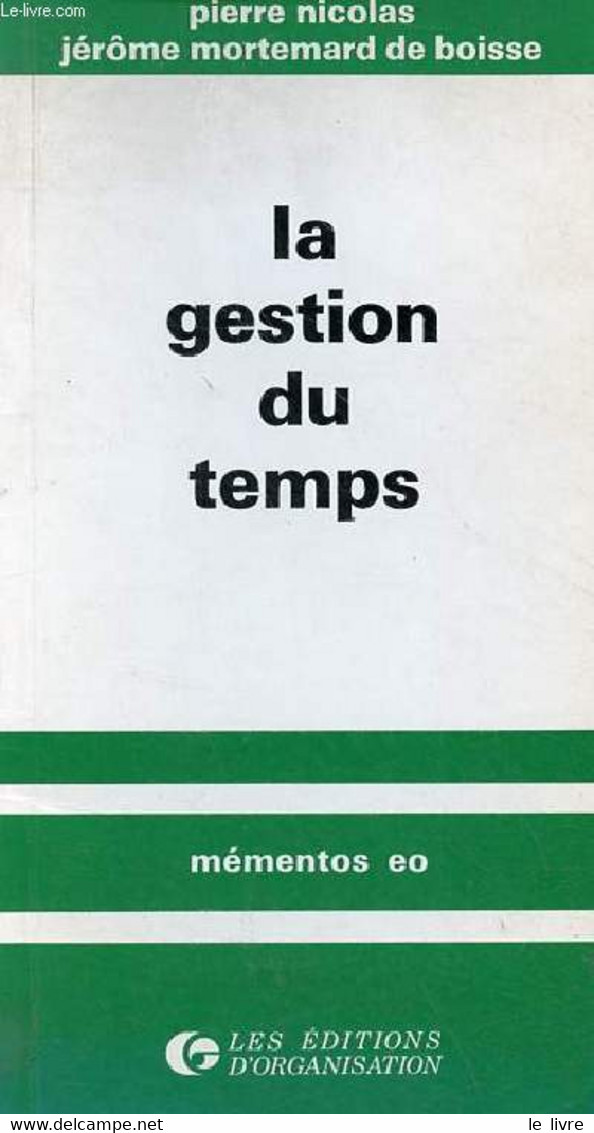 La Gestion Du Temps - Collection Mémentos Eo. - Nicolas Pierre & Mortemard De Boisse Jérôme - 1988 - Management