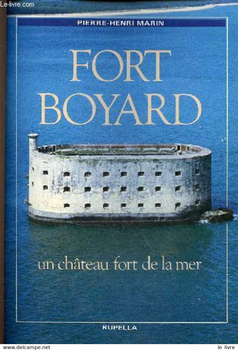 Fort Boyard Un Château Fort De La Mer - 4e édition. - Marin Pierre-Henri - 1992 - Poitou-Charentes