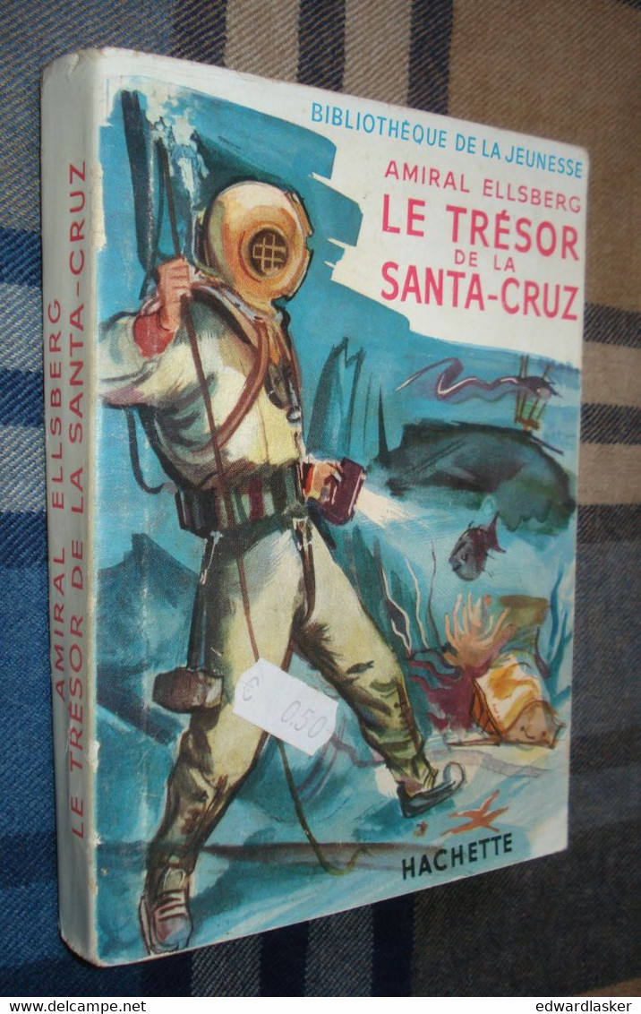 BIBLIOTHEQUE De La JEUNESSE : Le Trésor De La Santa-Cruz /Amiral Ellsberg - Jaquette 1954 - Bibliotheque De La Jeunesse