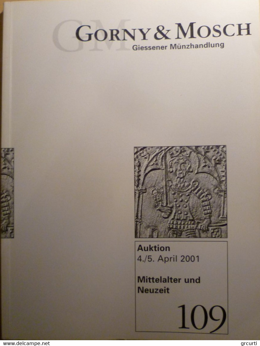 Catalogo D'asta GM "Gorny & Mosch - Giessener Munzhandlung" - Asta N. 109 - 04-05/04/2001 - Livres & Logiciels