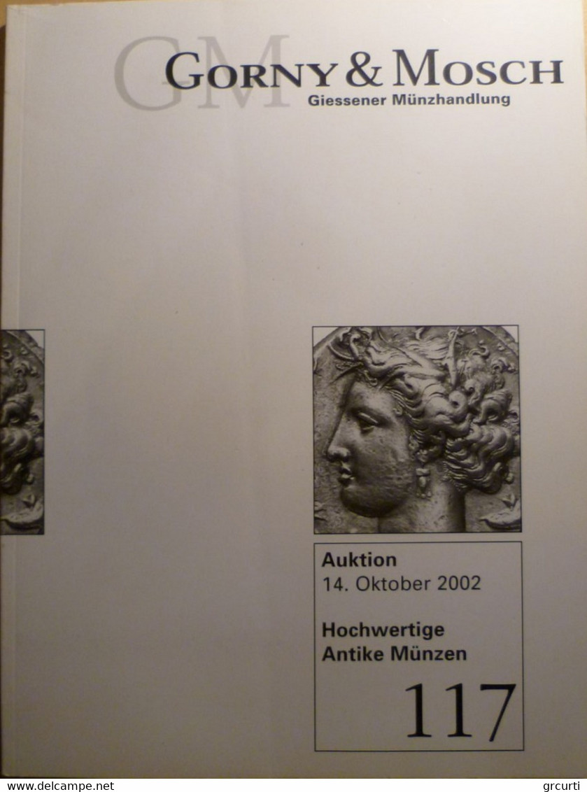 Catalogo D'asta GM "Gorny & Mosch - Giessener Munzhandlung" - Asta N. 117 - 14/10/2002 - Livres & Logiciels