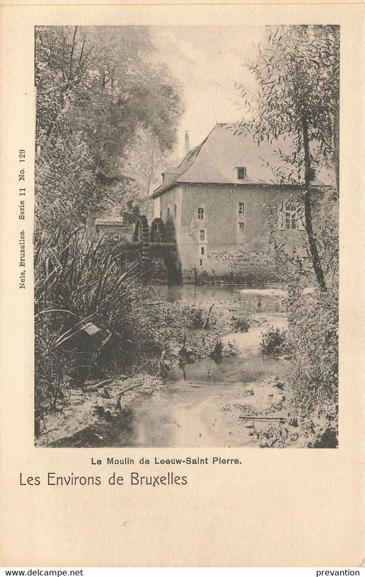 Les Environs De BRUXELLES - Le Moulin De LEEUW-SAINT-PIERRE - Sint-Pieters-Leeuw