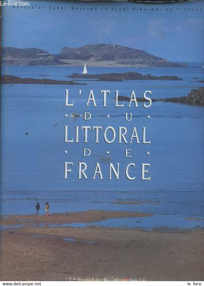 L'atlas Du Littoral De France. - Massoud Zaher & Piboubès Raoul - 1994 - Mappe/Atlanti