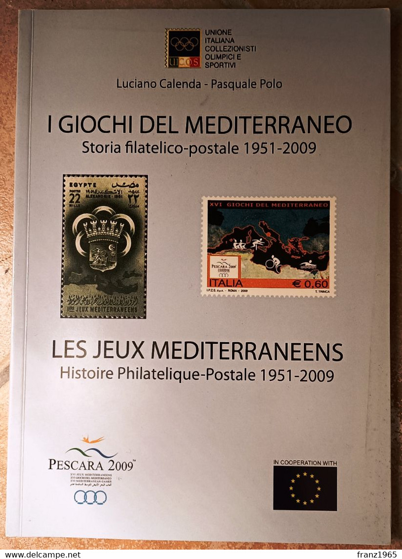I Giochi Del Mediterraneo. Storia Filatelico-postale 1951-2009 - Filatelia E Historia De Correos
