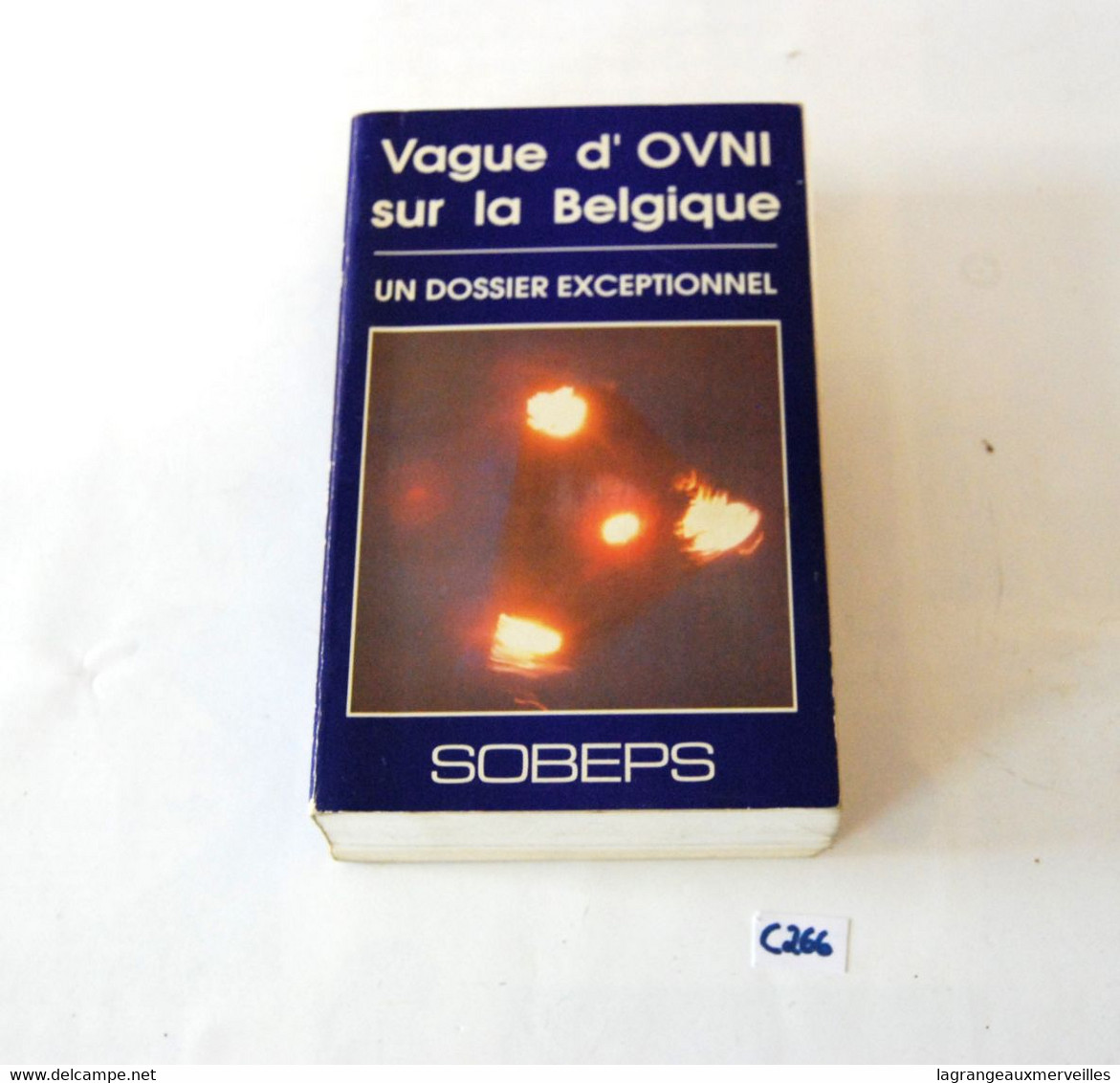 C266 Ouvrage - Vague D'Ovnis Sur La Belgique - Dossier Exceptionnel - Astronomía