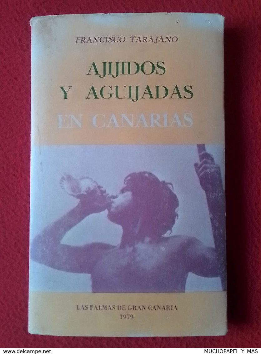 LIBRO 1979 AJIJIDOS Y AGUIJADAS EN CANARIAS FRANCISCO TARAJANO LAS PALMAS DE GRAN CANARIA, POESÍA...SPAIN ESPAGNE ESPAÑA - Poesia