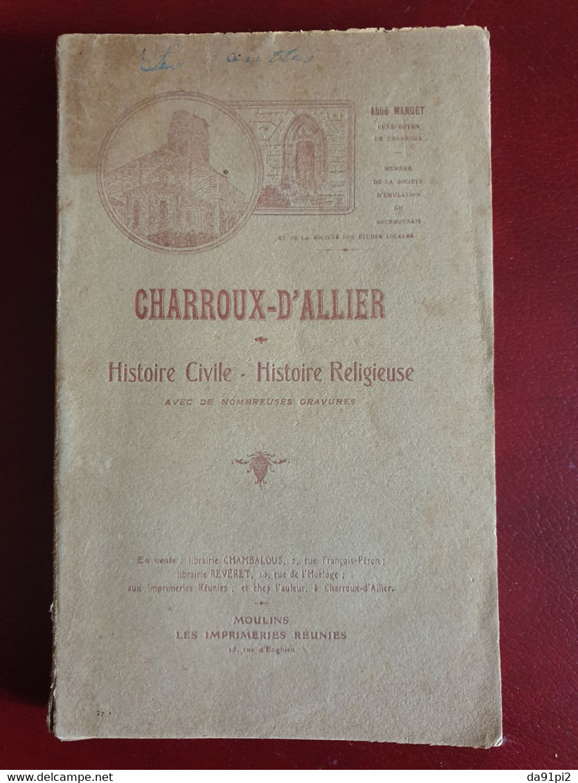 Charroux-d'Allier. Histoire Civile. Histoire Religieuse. Abbé MANDET Exemplaire Dédicacé Par L'auteur - Bourbonnais