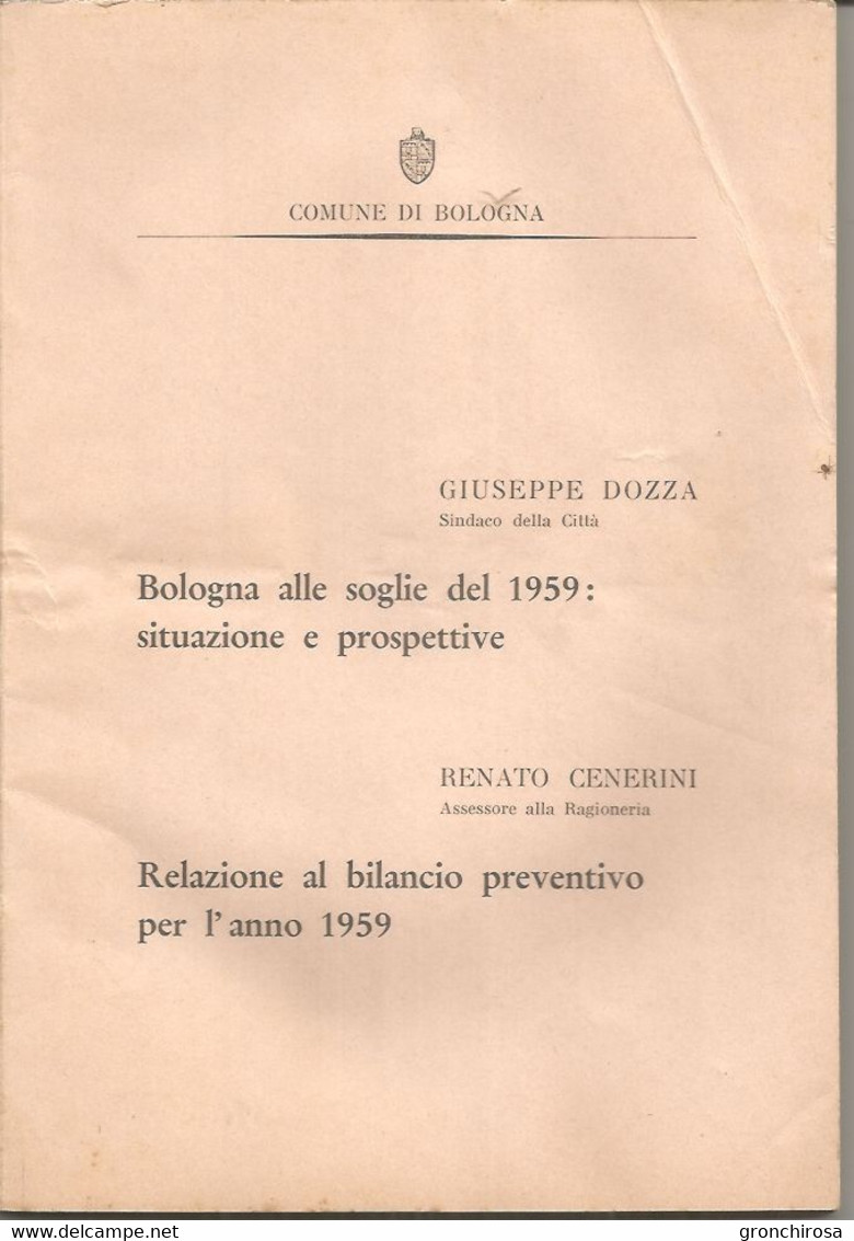 Dozza Giuseppe, Bologna Alle Soglie Del 1959; Cenerini Renato, Relazione Al Bilancio Preventivo. 160 Pagg. - Sociedad, Política, Economía