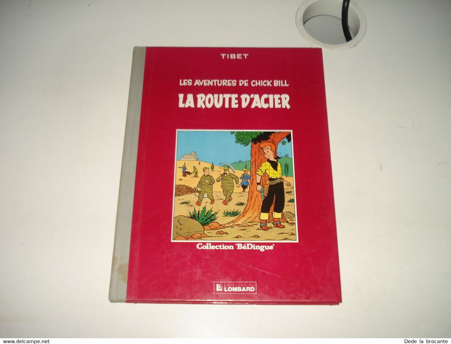 C46 / Chick Bill " La Route D'acier " - Collection  BéDingue - Re De 1984 - Chick Bill