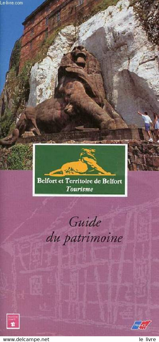 Brochure : Belfort Et Territoire De Belfort Tourisme Guide Du Patrimoine. - Collectif - 0 - Franche-Comté