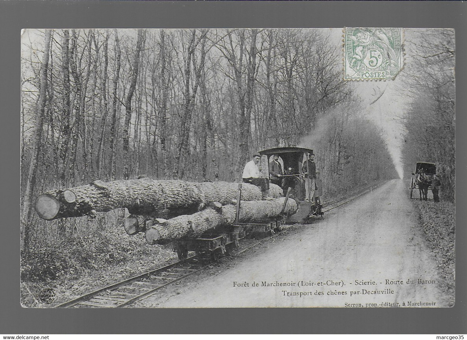 41 Forêt De Marchenoir Scierie Route Du Baron Transport Des Chênes Par Decauville édit. Serron Train Tramway - Marchenoir