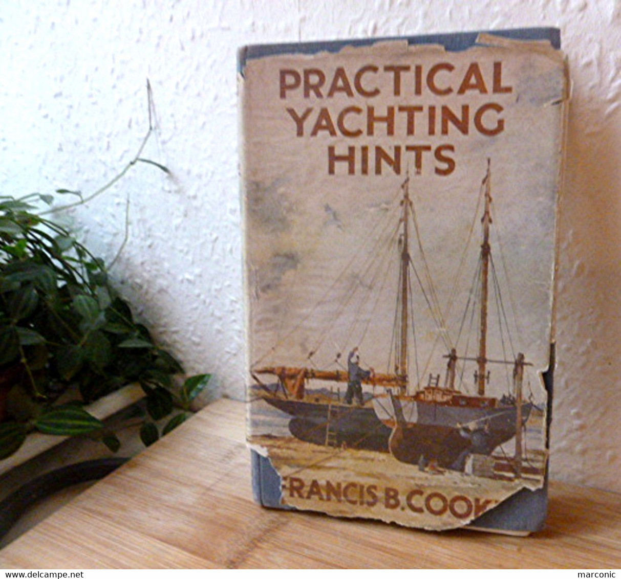 PRACTICAL YACHTING HINTS By Francis B. COOKE, Illustrated By ARCHIE WHITE - Autres & Non Classés