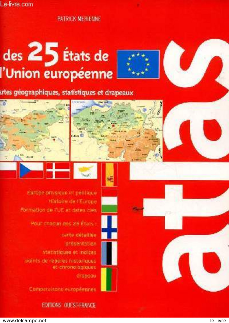 Atlas Des 25 états De L'Union Européenne Cartes, Statistiques Et Drapeaux. - Merienne Patrick - 2005 - Maps/Atlas