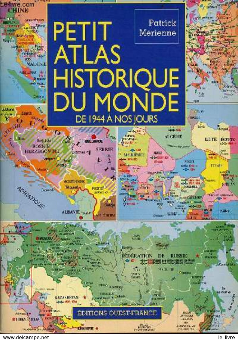 Petit Atlas Historique Du Monde De 1944 à Nos Jours. - Mérienne Patrick - 1994 - Maps/Atlas