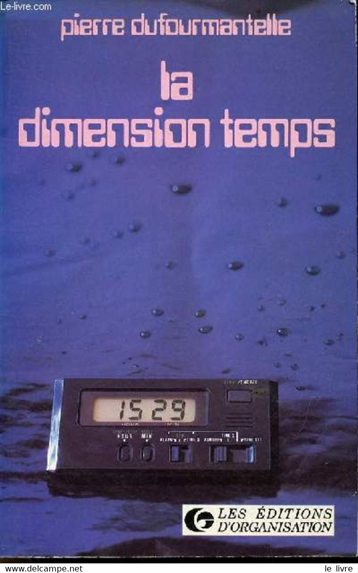 La Dimension Du Temps - Gestion Du Temps - Délégation - Prise De Décision. - Dufourmantelle Pierre - 1989 - Boekhouding & Beheer