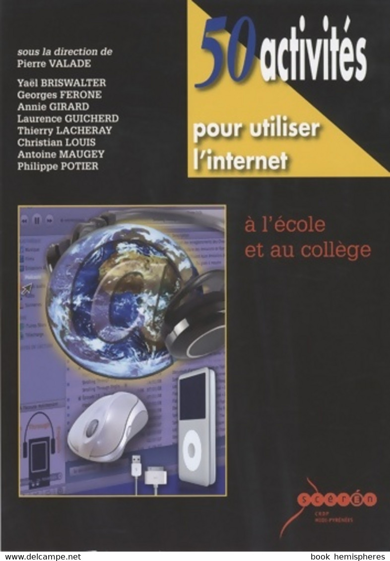 50 Activités Pour Utiliser L'internet à L'école Et Au Collège De Collectif (2008) - Non Classés