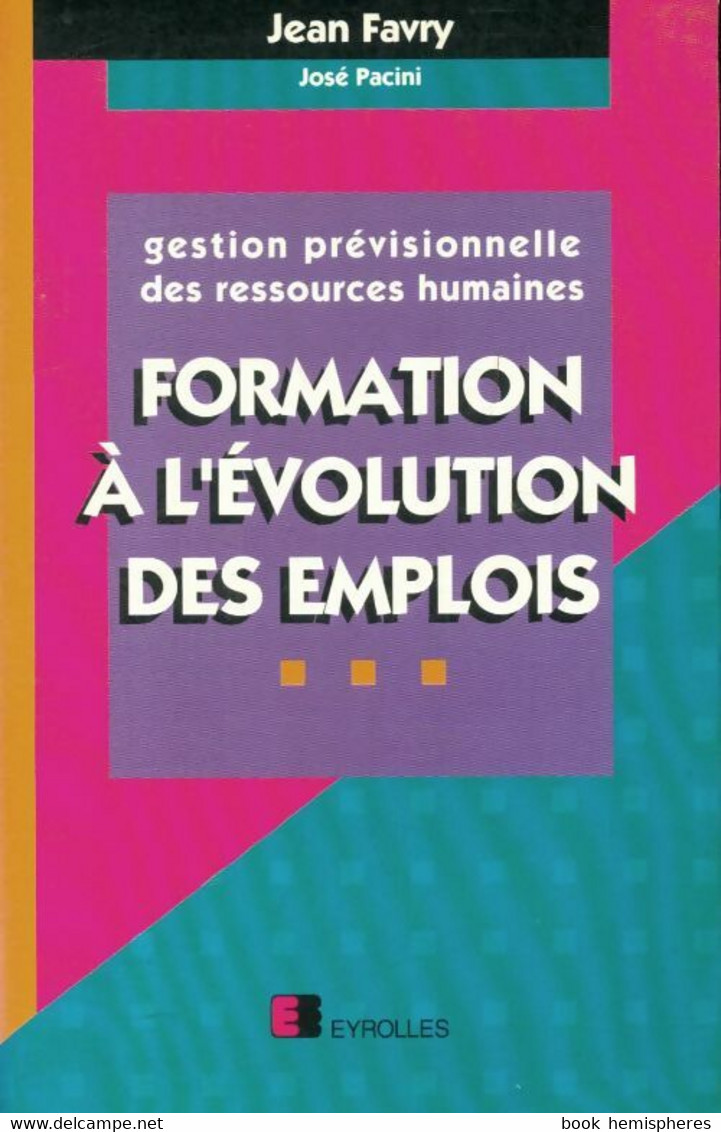 Formation à L'évolution Des Emplois : Gestion Prévisionnelle Des Ressources Humaines De J. Favry (1992) - Management