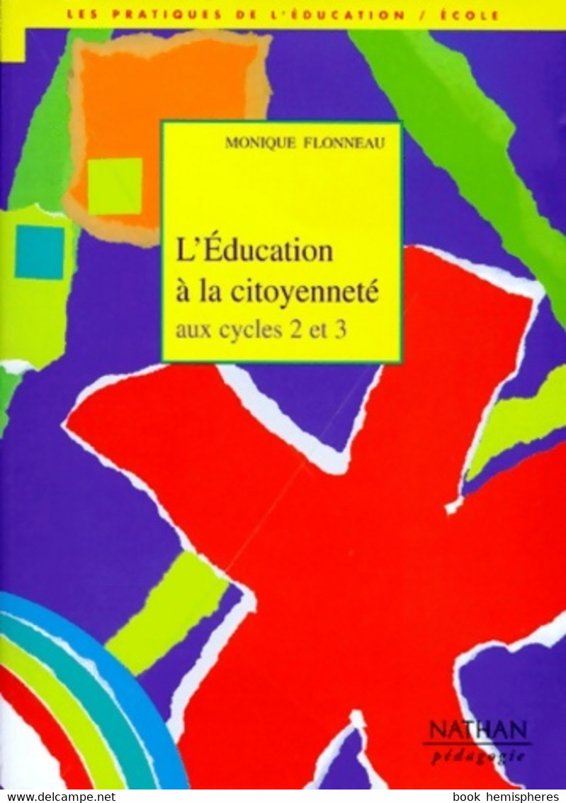 L'éducation à La Citoyenneté Aux Cycles 2 Et 3 De Monique Flonneau (1999) - Non Classés