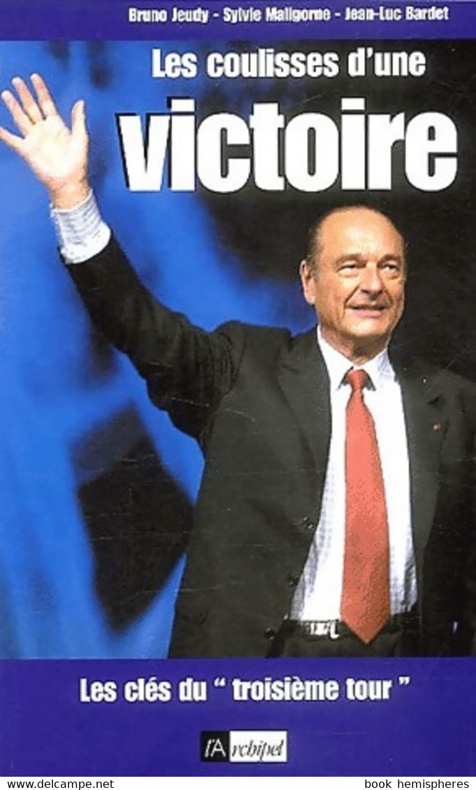 Les Coulisses D'une Victoire De Bruno Jeudy (2002) - Politique