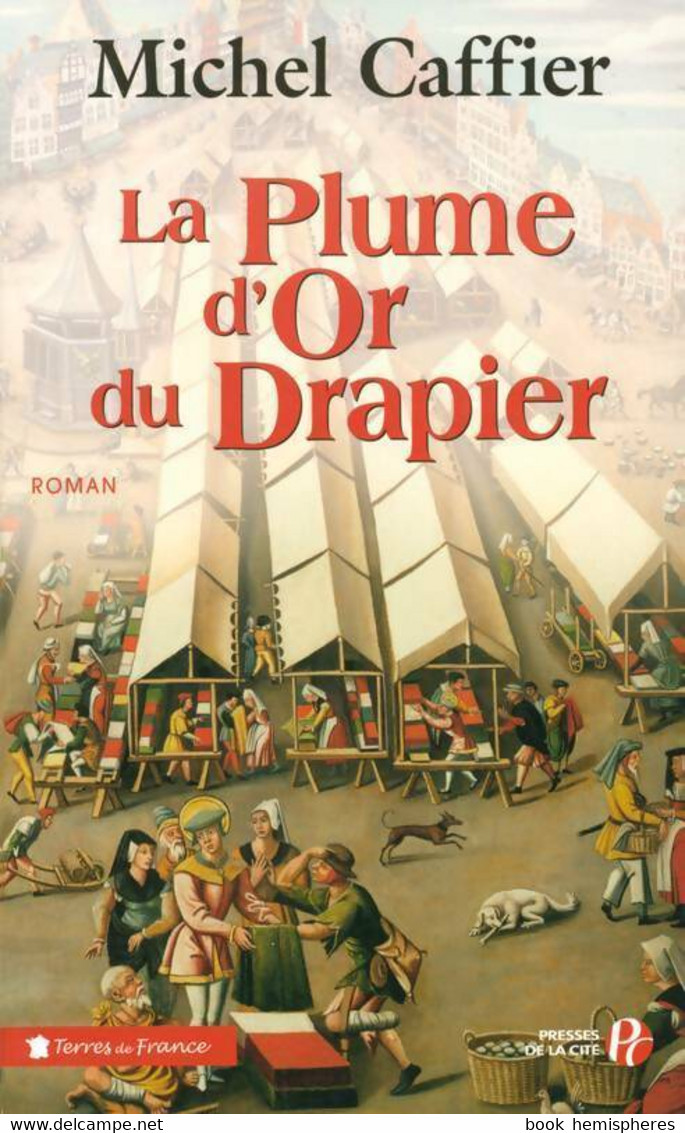 La Plume D'or Du Drapier De Michel Caffier (2005) - Historique