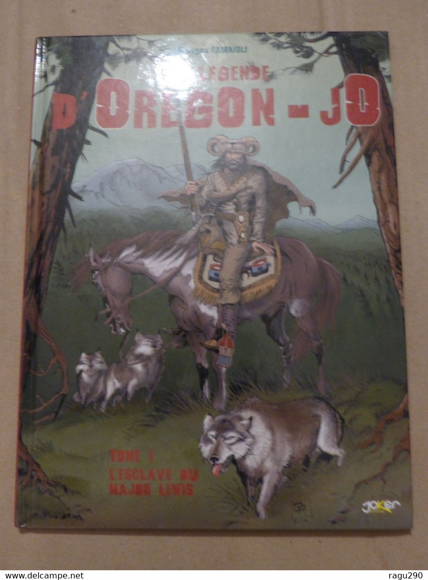 LA LEGENDE D OREGON JO   Tome 1  Dedicacé Par  RAMAIOLI - Dedicados