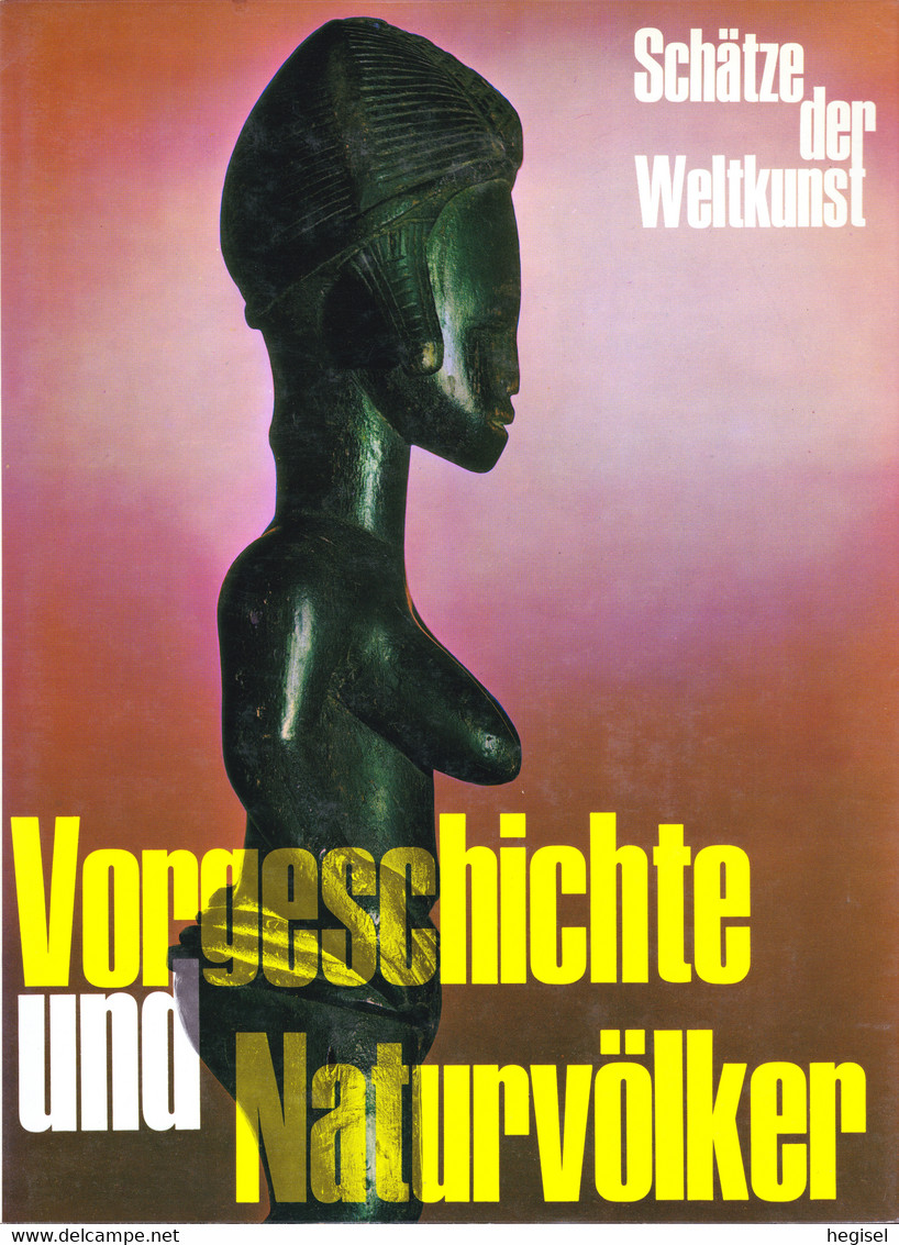 Schätze Der Weltkunst "Vorgeschichte Und Naturvölker; 1967 - Pintura & Escultura