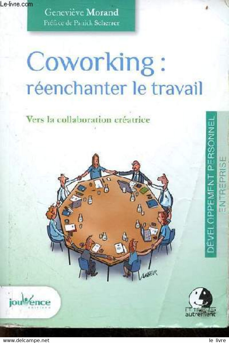 Coworking : Réenchanter Le Travail - Vers La Collaboration Créatrice - Collection Les Maxi Pratiques N°157. - Morand Gen - Contabilidad/Gestión