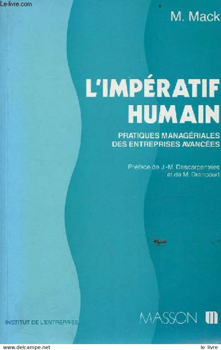 L'impératif Humain Pratiques Managériales Des Entreprises Avancées. - M.Mack - 1992 - Boekhouding & Beheer
