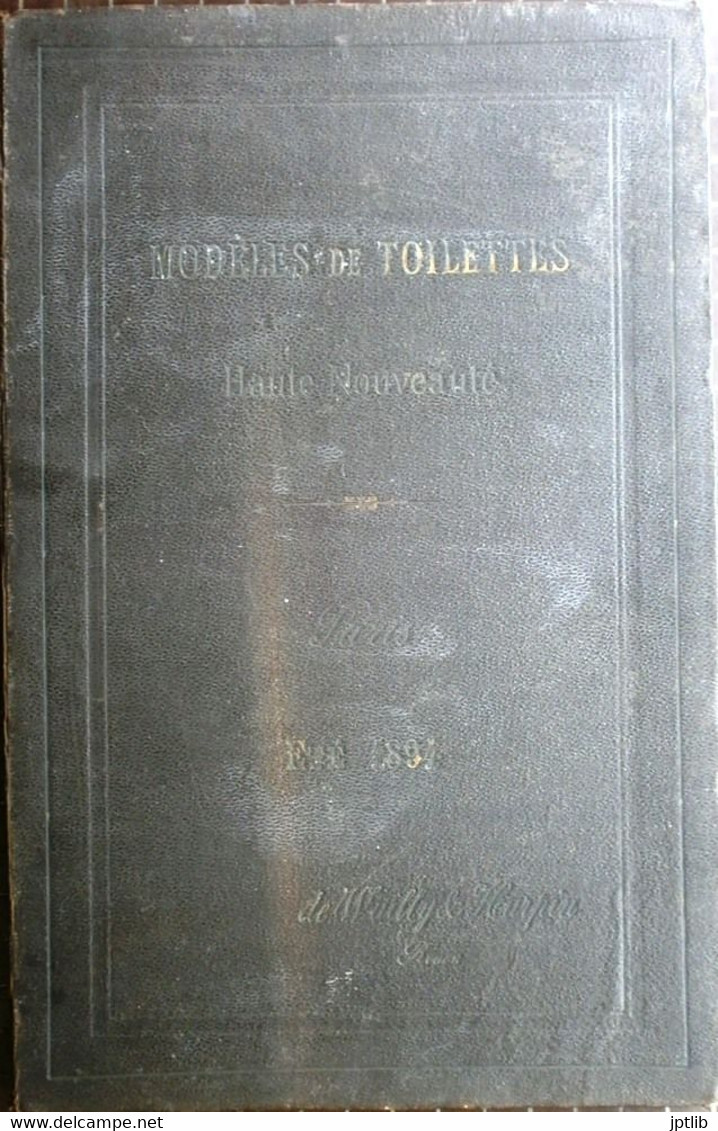 Mode / de Wailly & Hurpin / COLAS (Louis) et Ivan Pouillier / MODÈLES DE TOILETTES - 20 PLANCHES - 1894.