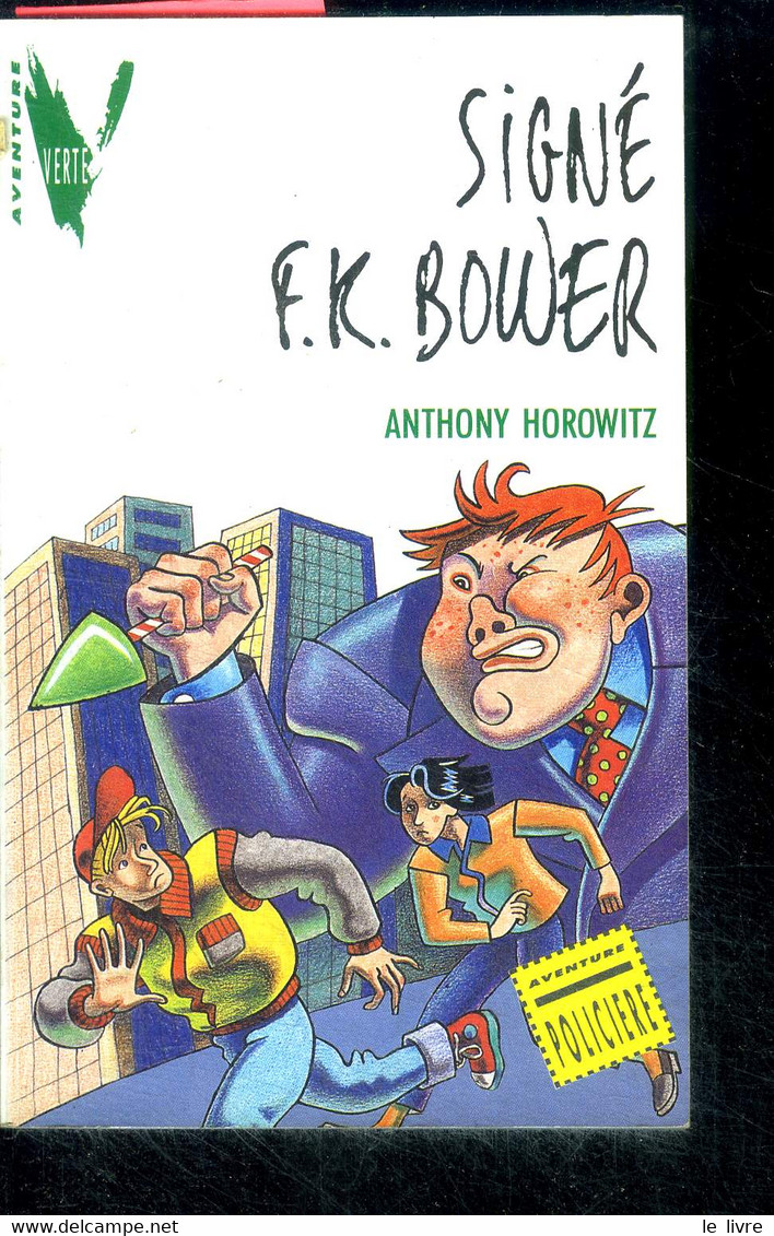Signé F.K. Bower - Aventure Verte Policiere N°801 - Anthony Horowitz, Dominique Monrocq (traduction) - 1990 - Other & Unclassified