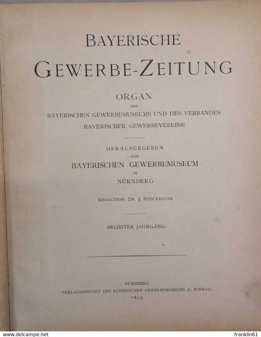 Bayerische Gewerbe-Zeitung. Sechster Jahrgang. 1893. - Autres & Non Classés