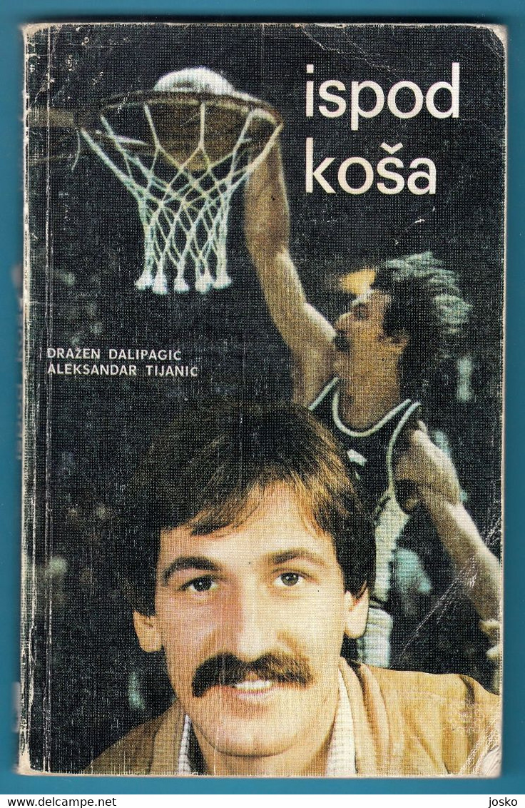 ISPOD KOSA - Drazen Dalipagic & A. Tijanic ... Yugoslavia Old Basketball Book * Basket-ball Pallacanestro Baloncesto - Boeken