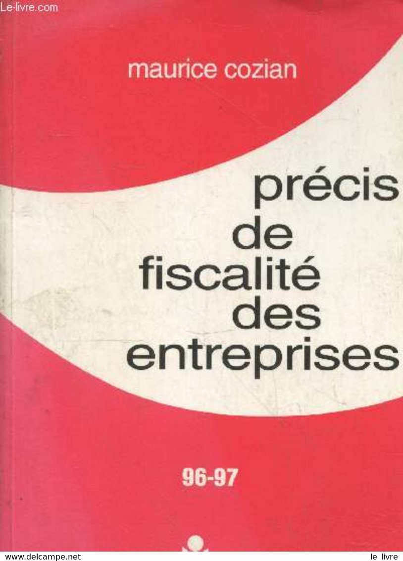 Précis De Fiscalité Des Entreprises 96-97 - Cozian Maurice - 1996 - Boekhouding & Beheer